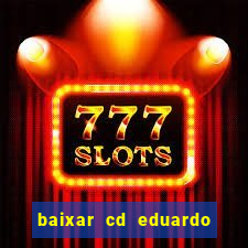 baixar cd eduardo costa 2023